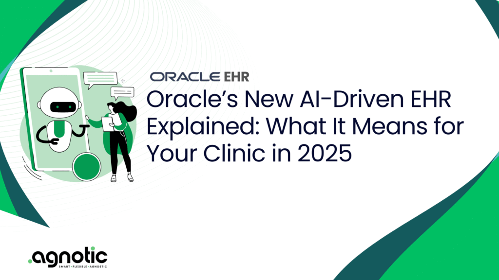 Oracle's New AI-Driven EHR Explained - What It Means for Your Clinic in 2025