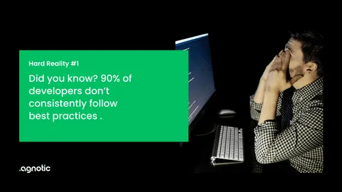 Did you know? 90% of developers don’t consistently follow best practices.